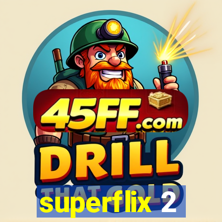 superflix 2